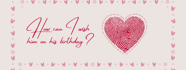 Celebrate His Day: 10 Romantic Birthday Wishes for Your Boyfriend/Husband